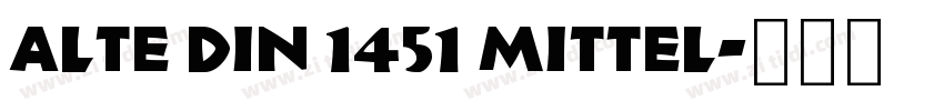 Alte DIN 1451 Mittel字体转换